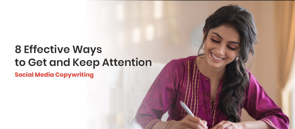 Social Media Copywriting: 8 Effective Ways to Get and Keep Attention